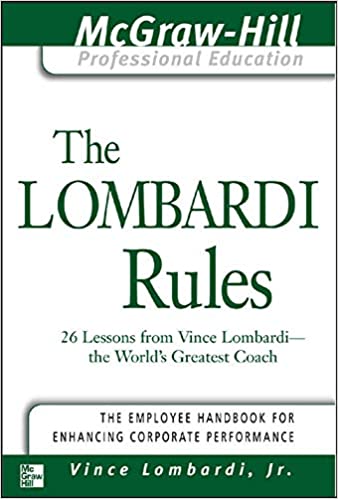 The Lombardi Rules: Twenty-Six Lessons from Vince Lombardi--The World's Greatest Coach