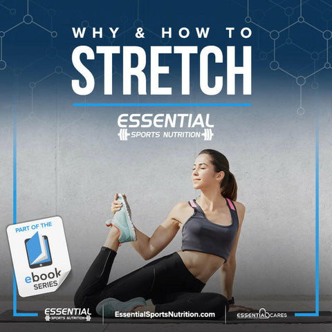 Why and How to Stretch - Essential Sports Nutrition